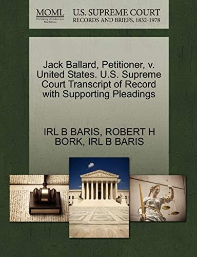 Jack Ballard, Petitioner, v. United States. U.S. Supreme Court Transcript of Record with Supporting Pleadings