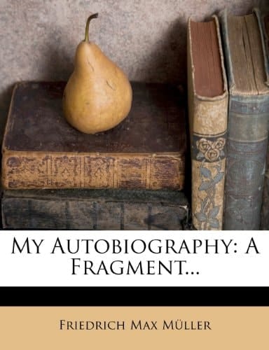 My Autobiography: A Fragment...