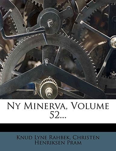 Ny Minerva, Volume 52... (Danish Edition)