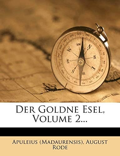 Der Goldne Esel, Zweiter Theil, Siebentes Buch (German Edition)