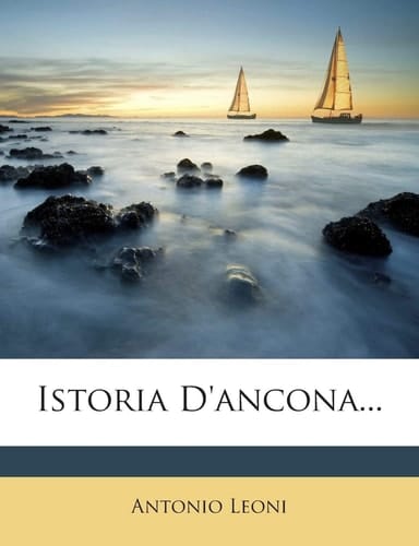 Istoria D'Ancona... (English and Italian Edition)