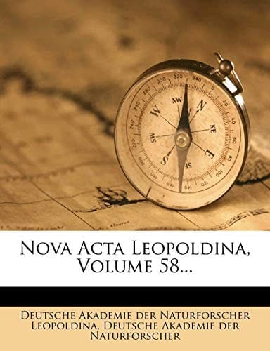 Nova ACTA Leopoldina, Volume 58... (German Edition)