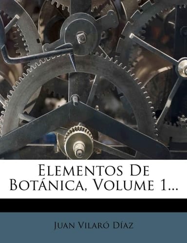 Elementos de Botanica, Volume 1... (Spanish Edition)