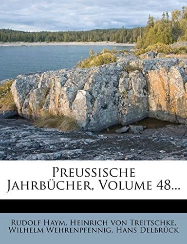 Preussische Jahrbucher, Volume 48... (German Edition)