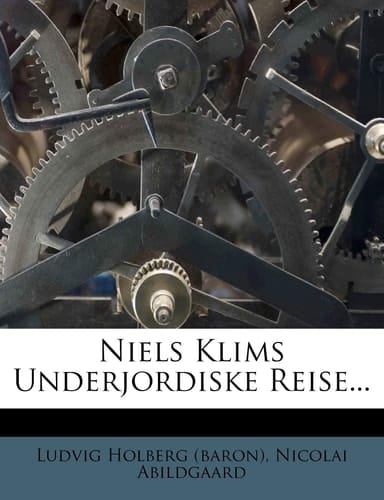 Niels Klims Underjordiske Reise... (Danish Edition)