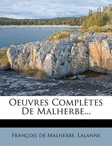 Oeuvres Completes de Malherbe... (French Edition)