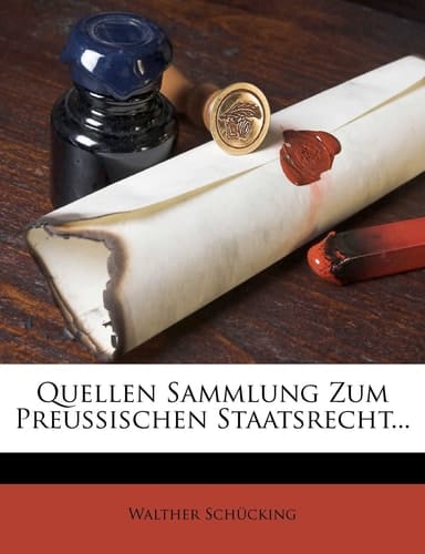 Quellen Sammlung Zum Preussischen Staatsrecht... (German Edition)
