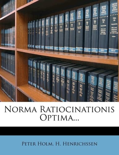Norma Ratiocinationis Optima...