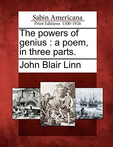 The powers of genius: a poem, in three parts.