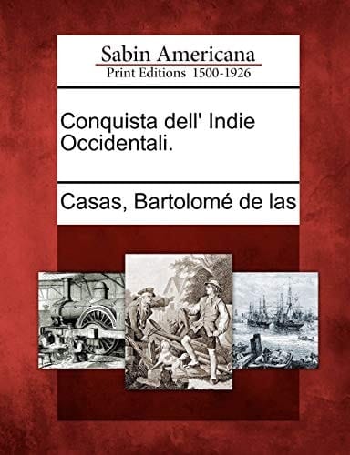 Conquista dell' Indie Occidentali. (Italian Edition)