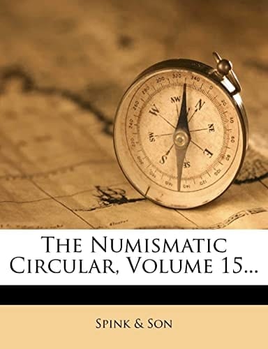 The Numismatic Circular, Volume 15...