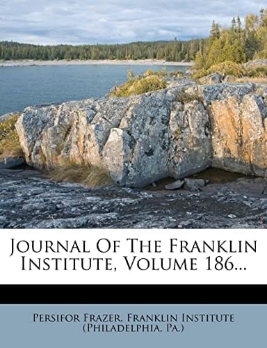 Journal Of The Franklin Institute, Volume 186...