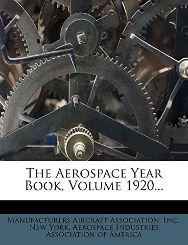 The Aerospace Year Book, Volume 1920...