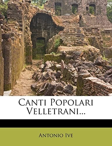 Canti Popolari Velletrani... (Italian Edition)