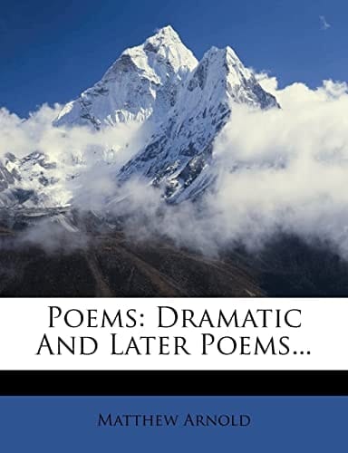 Poems: Dramatic And Later Poems...