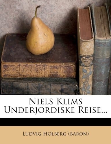 Niels Klims Underjordiske Reise... (Danish Edition)