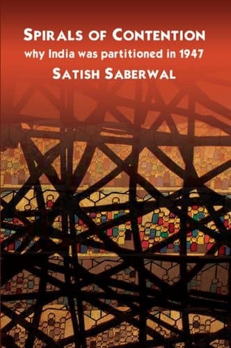 Spirals of Contention: Why India was Partitioned in 1947