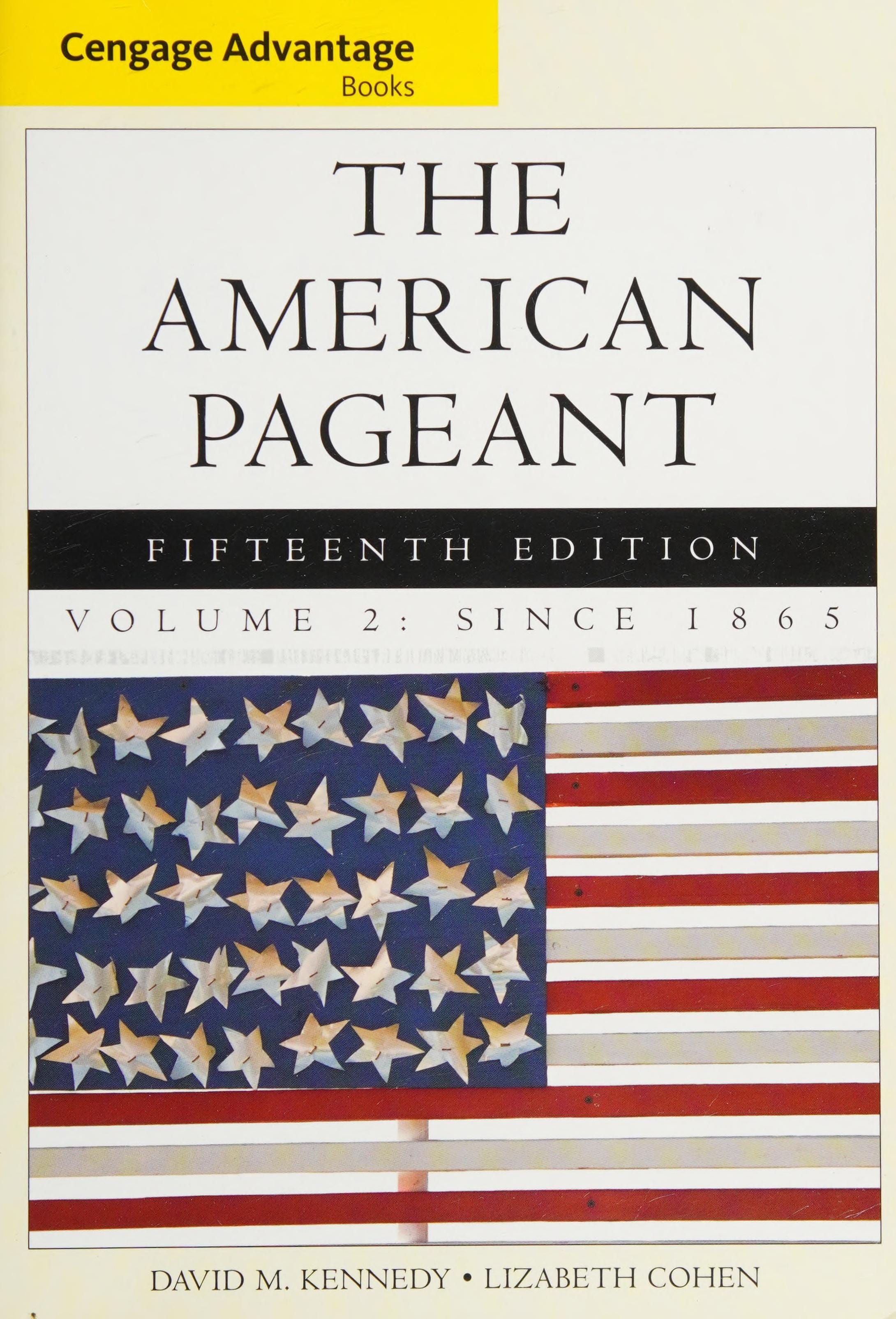 Cengage Advantage Books: The American Pageant, Volume 2: Since 1865