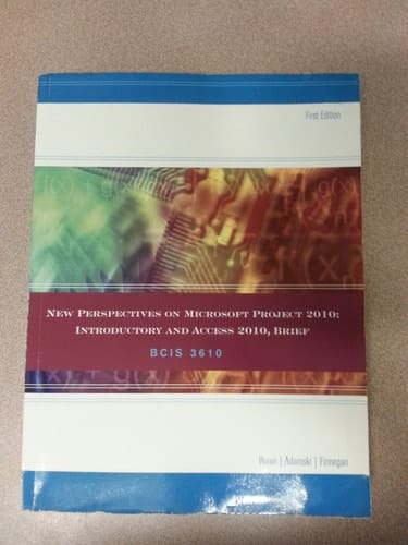 New Perspectives on Microsoft Project 2010: Introduction and Access 2010, Brief