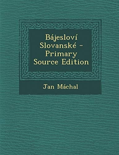 Bajeslovi Slovanske - Primary Source Edition (Czech Edition)