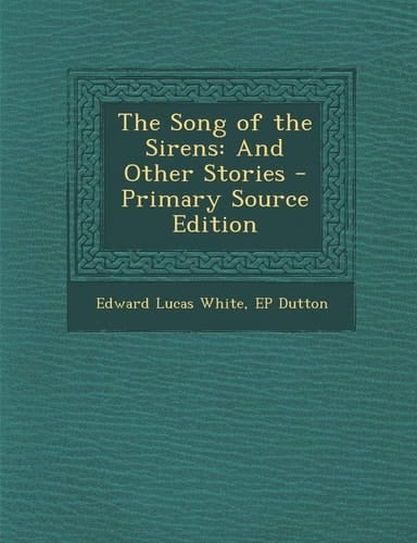 Song of the Sirens: And Other Stories
