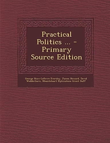 Practical Politics ...