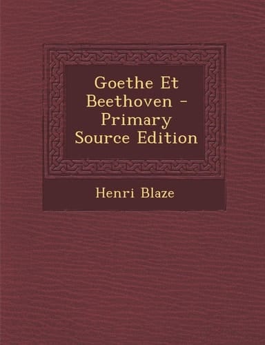 Goethe Et Beethoven - Primary Source Edition (French Edition)