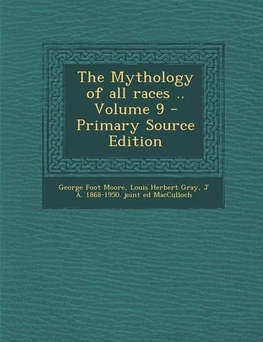 Mythology of All Races .. Volume 9