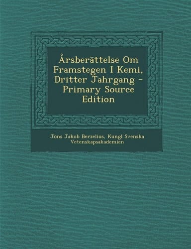 Arsberattelse Om Framstegen I Kemi, Dritter Jahrgang (German Edition)