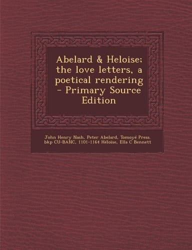 Abelard & Heloise; the love letters, a poetical rendering