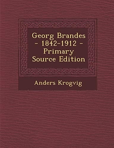 Georg Brandes - 1842-1912 (Danish Edition)