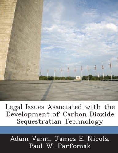 Legal Issues Associated with the Development of Carbon Dioxide Sequestratian Technology