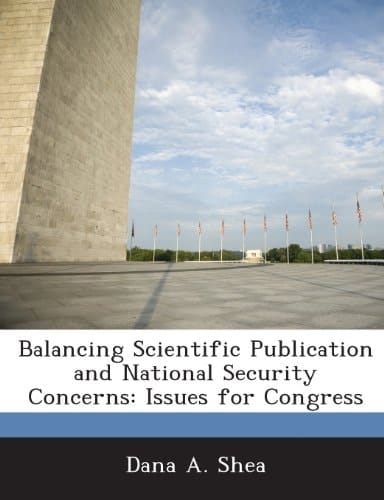 Balancing Scientific Publication and National Security Concerns: Issues for Congress