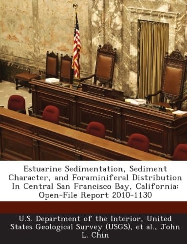 Estuarine Sedimentation, Sediment Character, and Foraminiferal Distribution In Central San Francisco Bay, California: Open-File Report 2010-1130