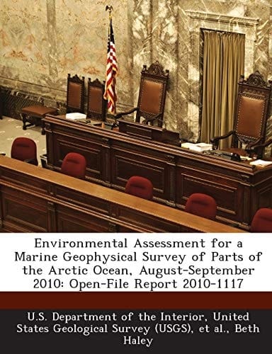 Environmental Assessment for a Marine Geophysical Survey of Parts of the Arctic Ocean, August-September 2010: Open-File Report 2010-1117