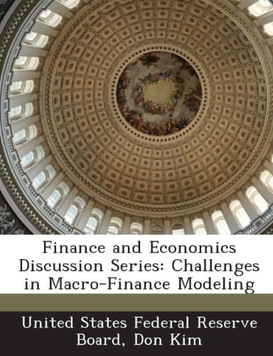 Finance and Economics Discussion Series: Challenges in Macro-Finance Modeling