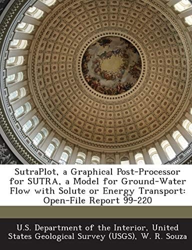 SutraPlot, a Graphical Post-Processor for SUTRA, a Model for Ground-Water Flow with Solute or Energy Transport: Open-File Report 99-220