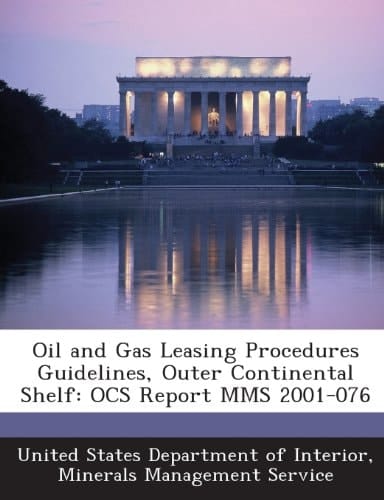 Oil and Gas Leasing Procedures Guidelines, Outer Continental Shelf Ocs Report Mms 2001-076