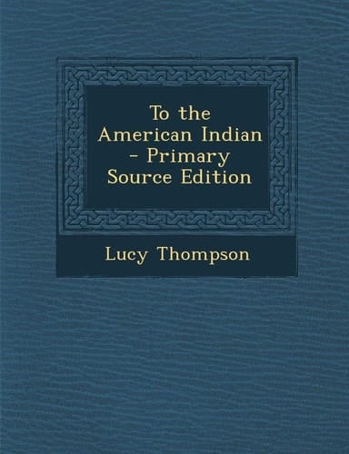 To the American Indian - Primary Source Edition