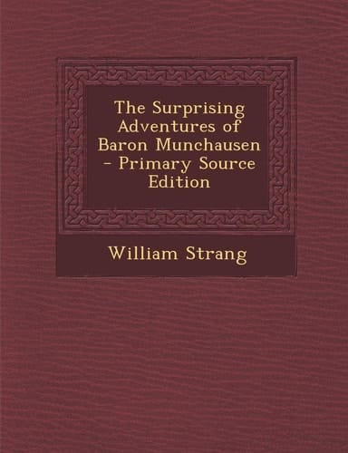 The Surprising Adventures of Baron Munchausen - Primary Source Edition