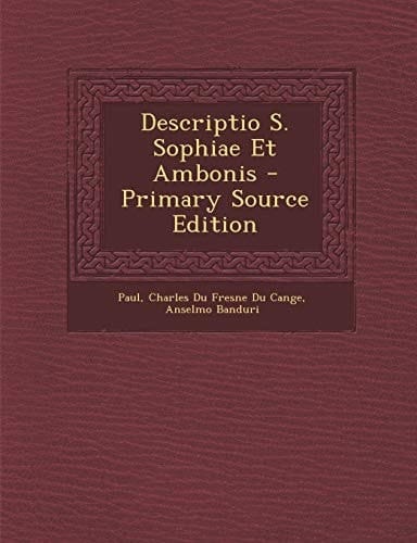 Descriptio S. Sophiae Et Ambonis - Primary Source Edition
