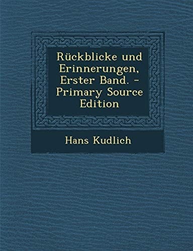 Ruckblicke und Erinnerungen, Erster Band. - Primary Source Edition