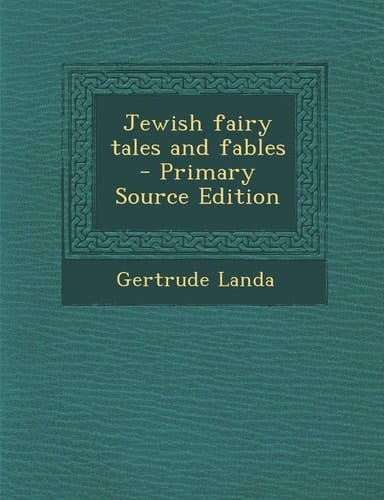 Jewish Fairy Tales and Fables - Primary Source Edition