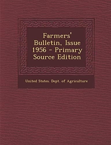 Farmers' Bulletin, Issue 1956 - Primary Source Edition