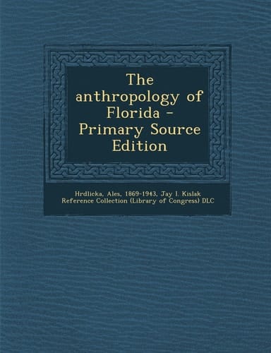 The Anthropology of Florida - Primary Source Edition