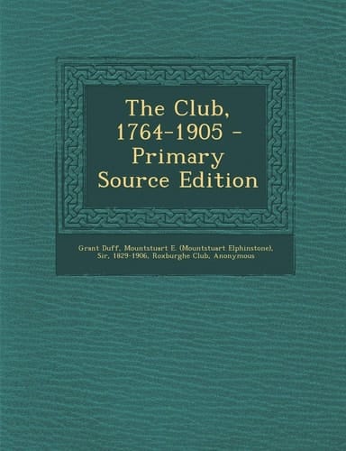 The Club, 1764-1905 - Primary Source Edition