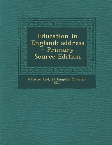 Education in England; Address - Primary Source Edition