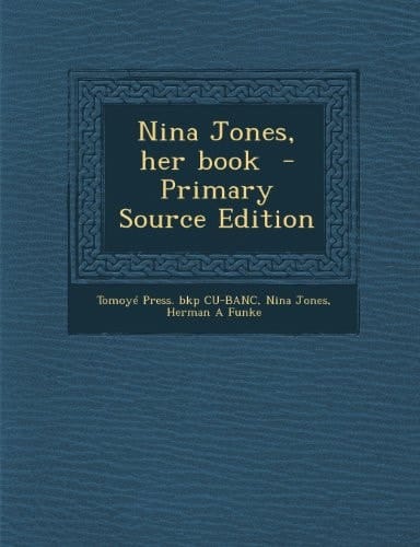 Nina Jones, Her Book - Primary Source Edition