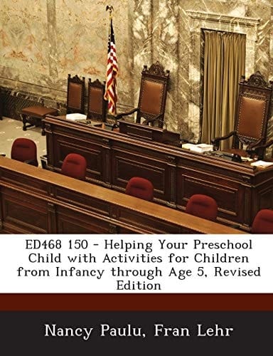 Ed468 150 - Helping Your Preschool Child with Activities for Children from Infancy Through Age 5, Revised Edition