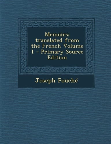 Memoirs; Translated from the French Volume 1 - Primary Source Edition